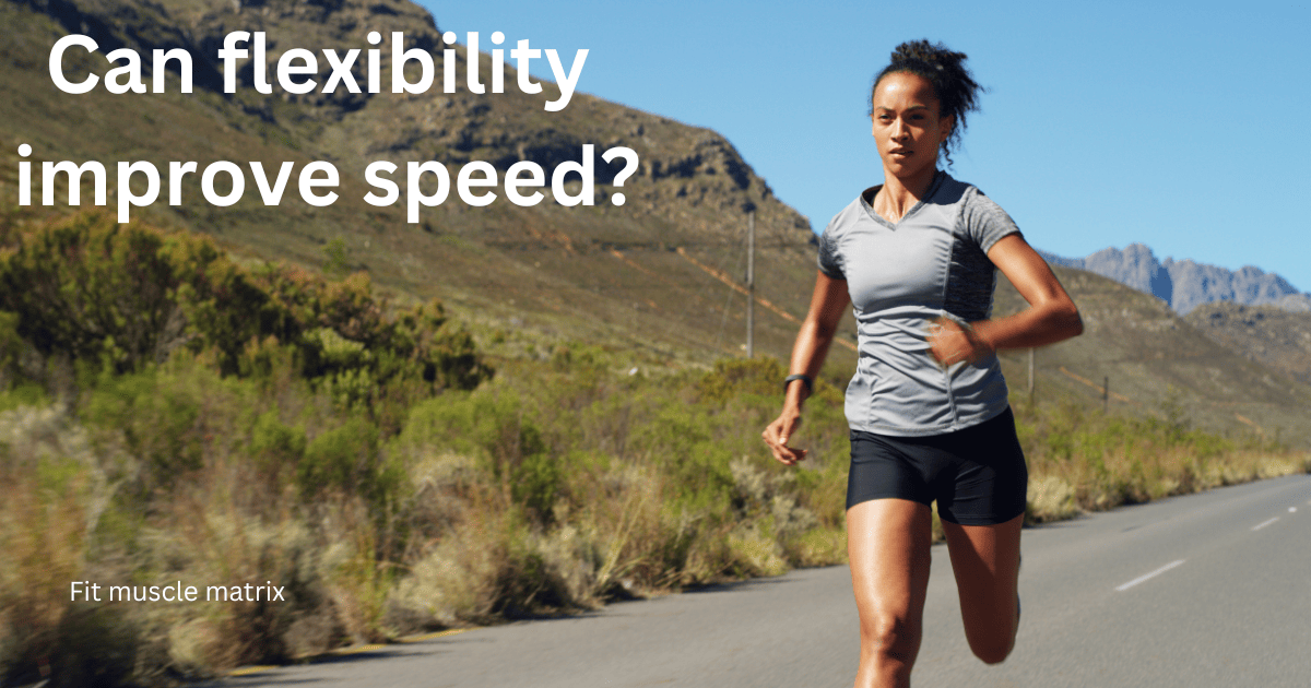 Can flexibility improve speed?