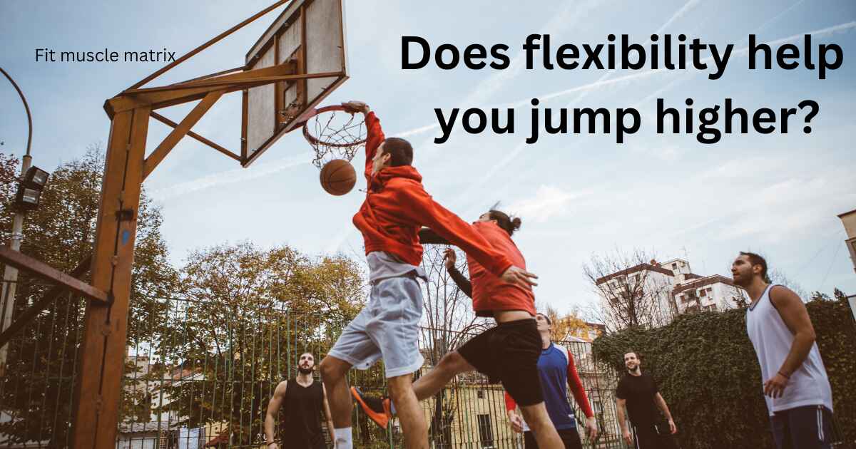 Does flexibility help you jump higher?