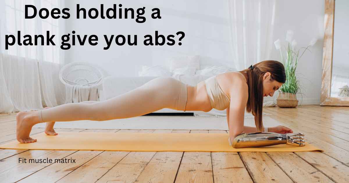 Does holding a plank give you abs?