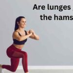 Are lunges good for the hamstrings?